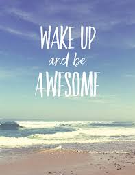 wake_up_and_be_awesome